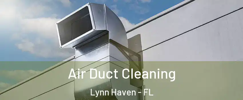  Air Duct Cleaning Lynn Haven - FL