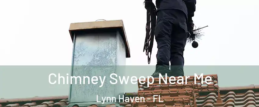  Chimney Sweep Near Me Lynn Haven - FL