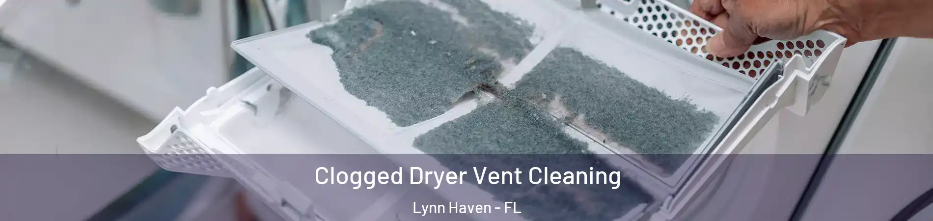  Clogged Dryer Vent Cleaning Lynn Haven - FL