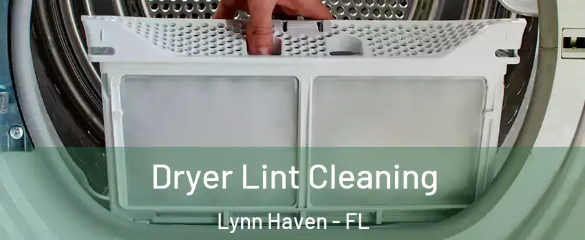  Dryer Lint Cleaning Lynn Haven - FL