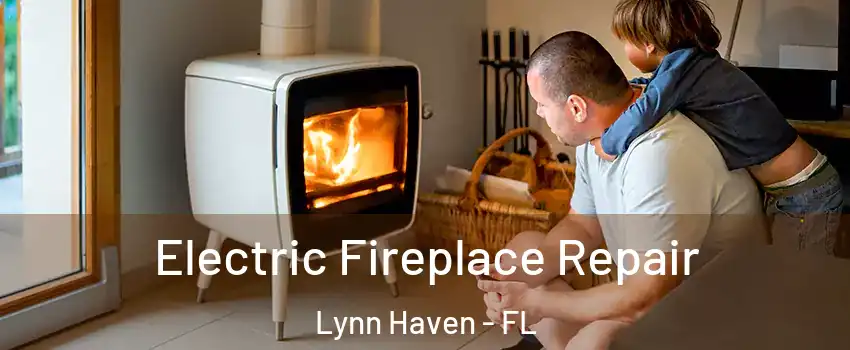  Electric Fireplace Repair Lynn Haven - FL
