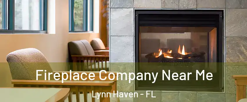  Fireplace Company Near Me Lynn Haven - FL