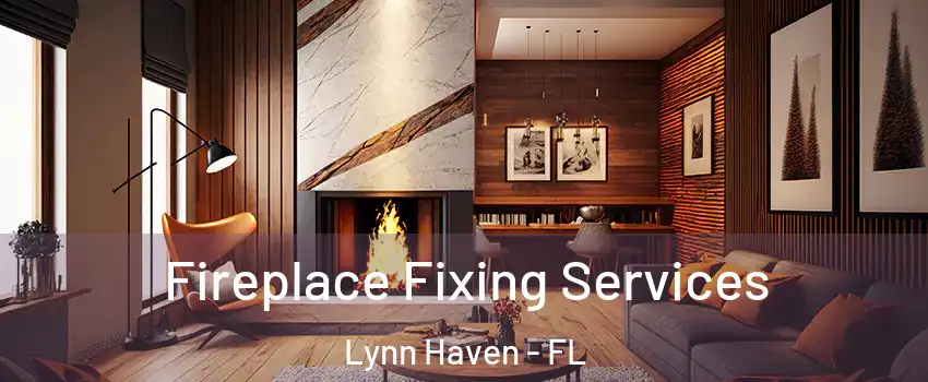  Fireplace Fixing Services Lynn Haven - FL