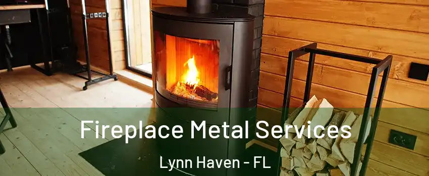  Fireplace Metal Services Lynn Haven - FL