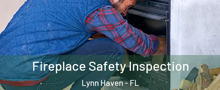  Fireplace Safety Inspection Lynn Haven - FL