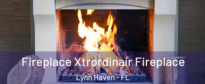  Fireplace Xtrordinair Fireplace Lynn Haven - FL