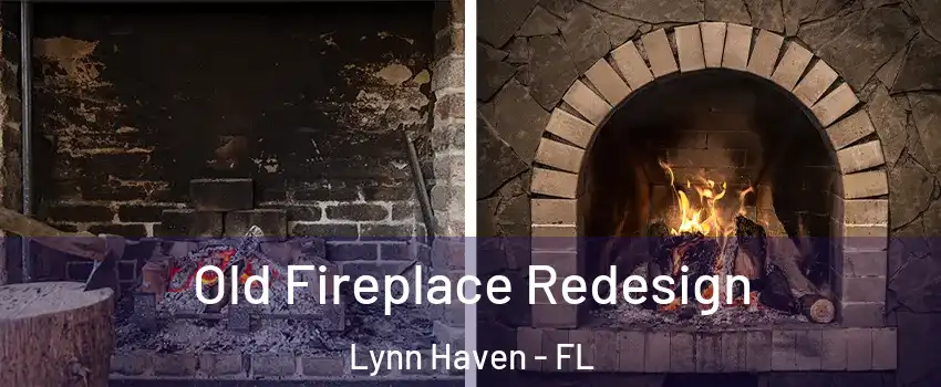  Old Fireplace Redesign Lynn Haven - FL
