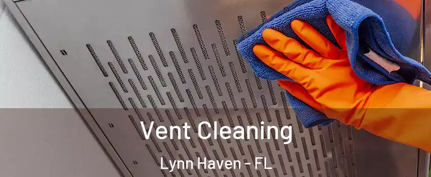  Vent Cleaning Lynn Haven - FL