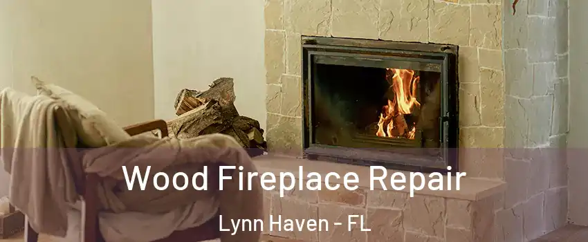  Wood Fireplace Repair Lynn Haven - FL