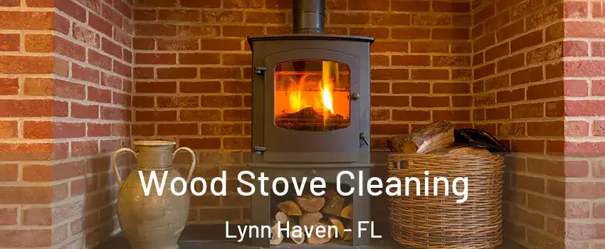  Wood Stove Cleaning Lynn Haven - FL